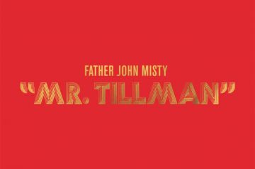 Father John Misty、新曲”Mr. Tillman”を公開！